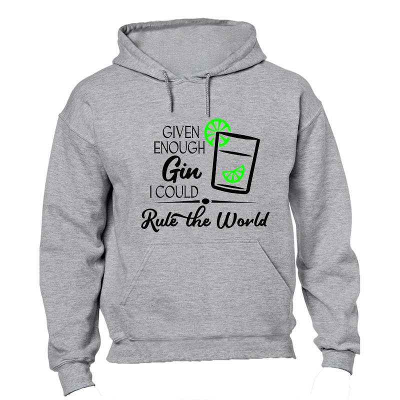 Given Enough Gin, I Could.. - Hoodie