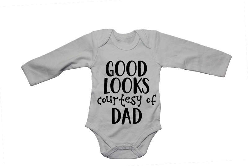 Good Looks Courtesy of Dad - Baby Grow