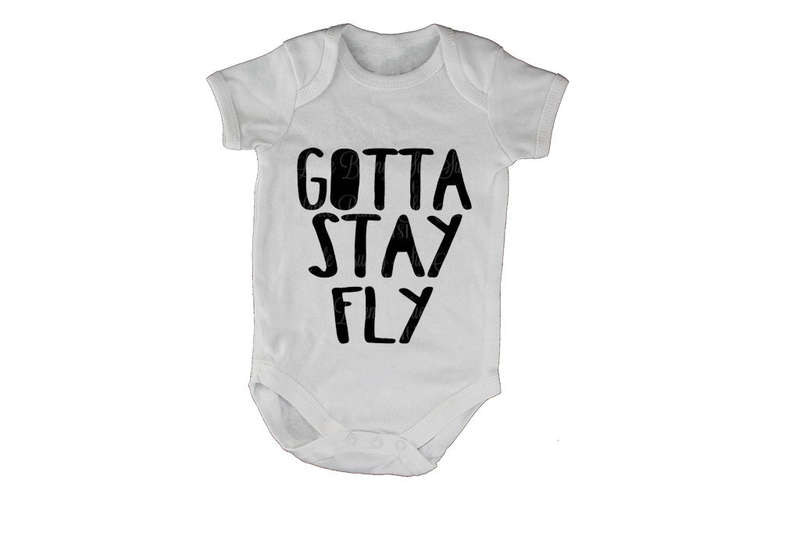Gotta Stay Fly! - Baby Grow