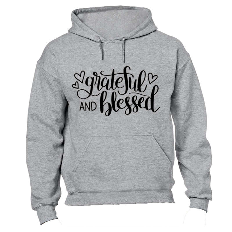 Grateful and Blessed - Hoodie