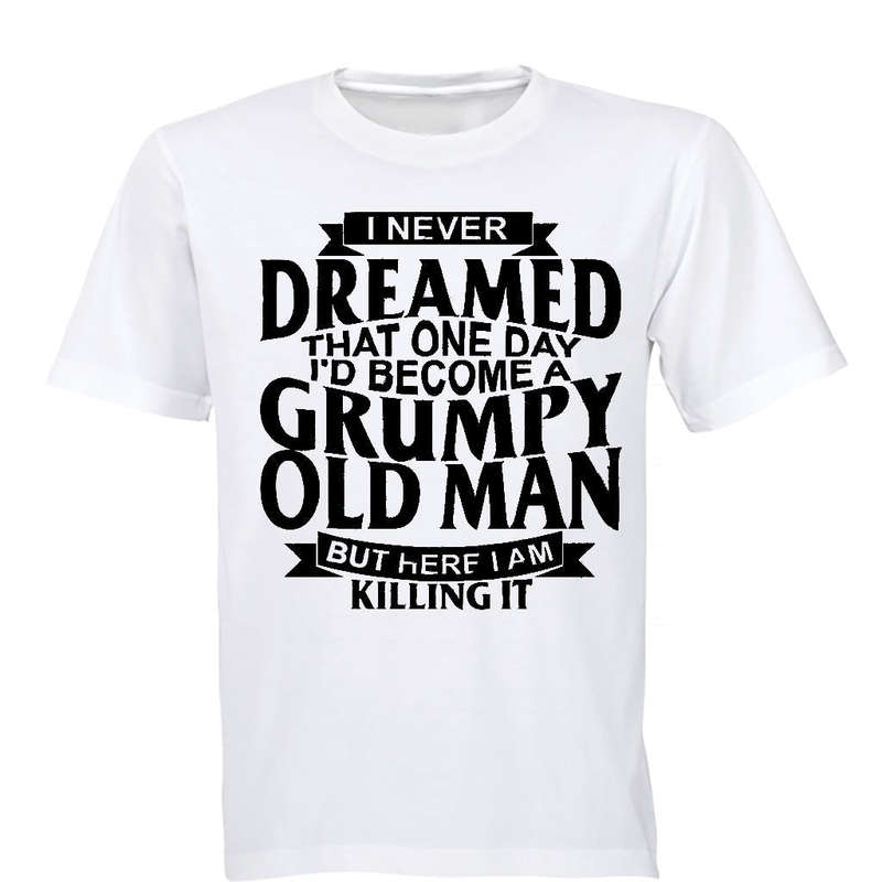 I Never Dreamed To Become A GRUMPY OLD MAN - Adults - T-Shirt - L / Grey / Short
