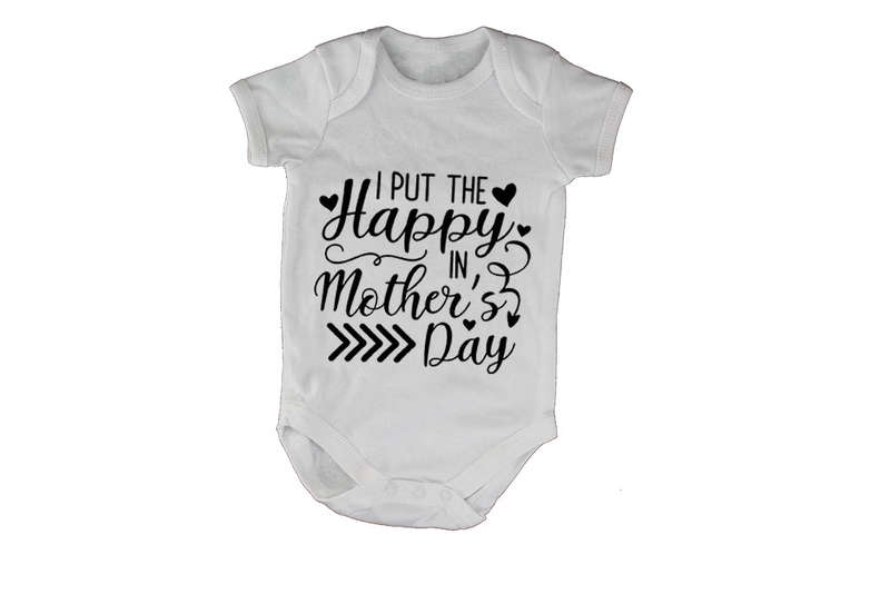 Put The HAPPY in Happy Mother's Day - Baby Grow