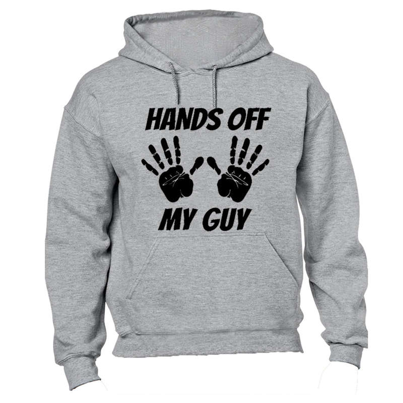 Hands Off My Guy - Hoodie