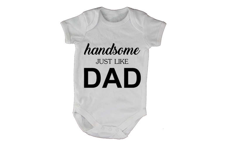Handsome Just Like DAD - Baby Grow