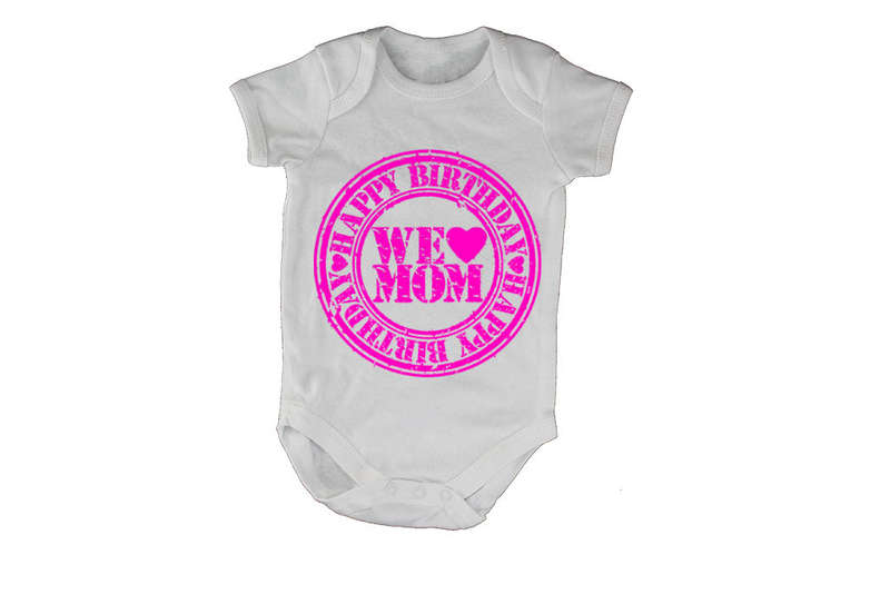 Happy Birthday - We Love Mom - Baby Grow