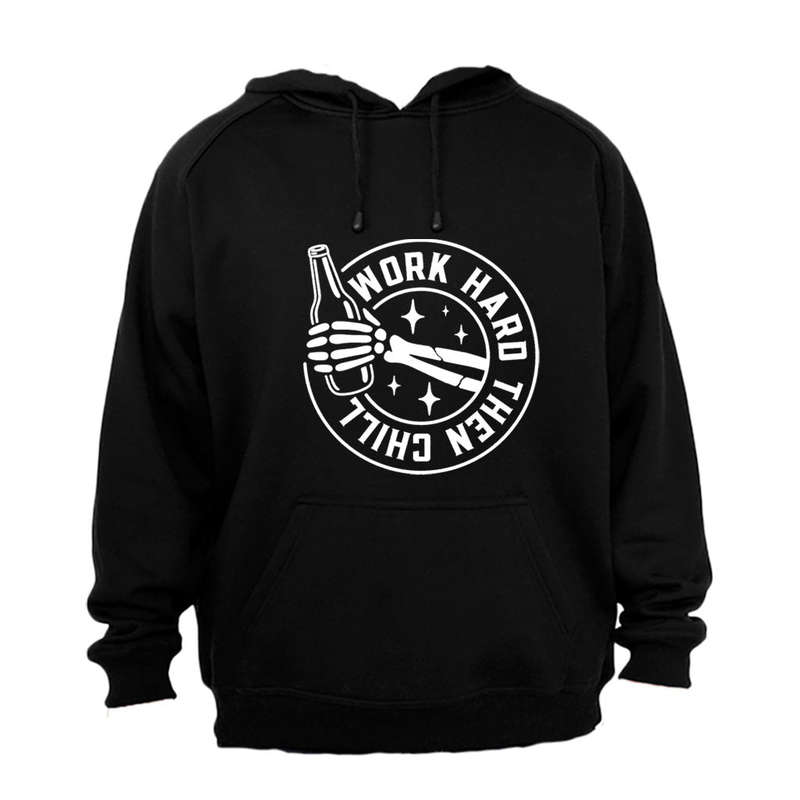Work Hard Then Chill - Hoodie