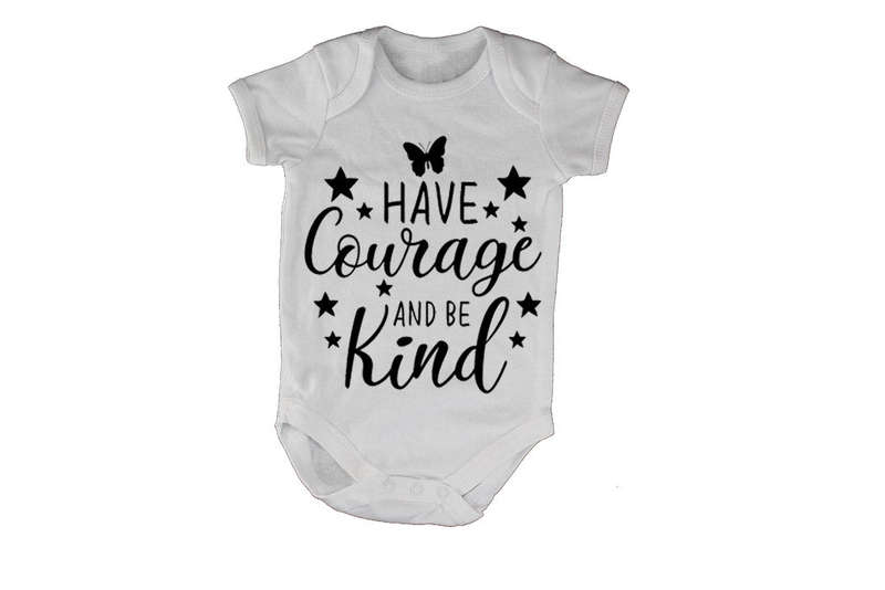 Have Courage and be Kind - Baby Grow
