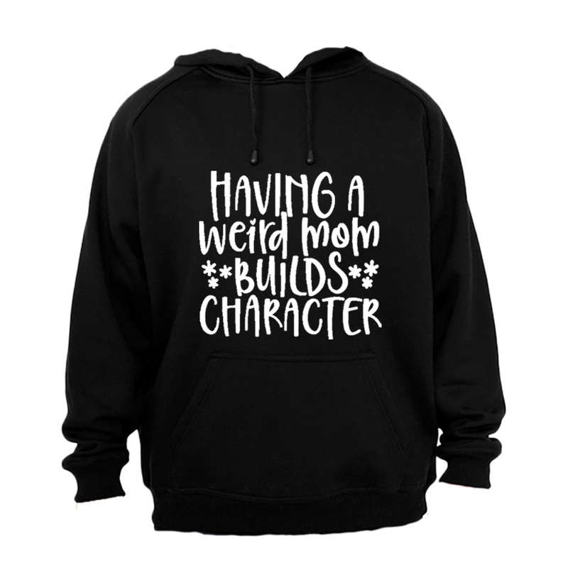 Having a Weird Mom - Hoodie