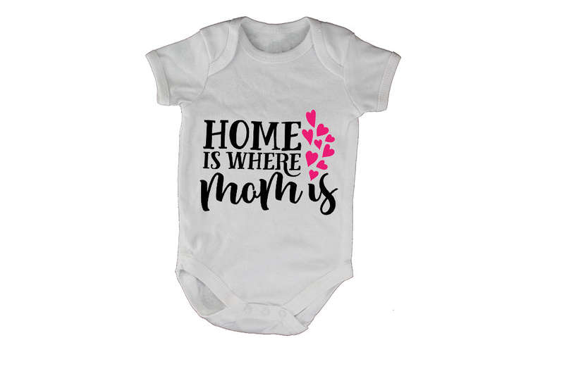 Home Is Where MOM Is - Baby Grow