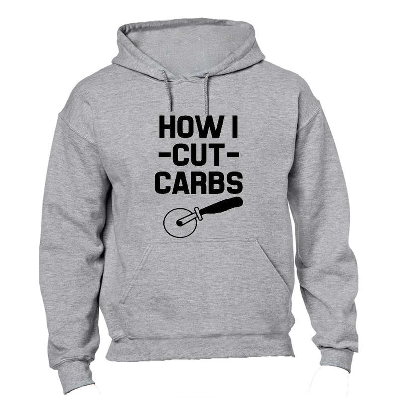 How I Cut Carbs! - Hoodie