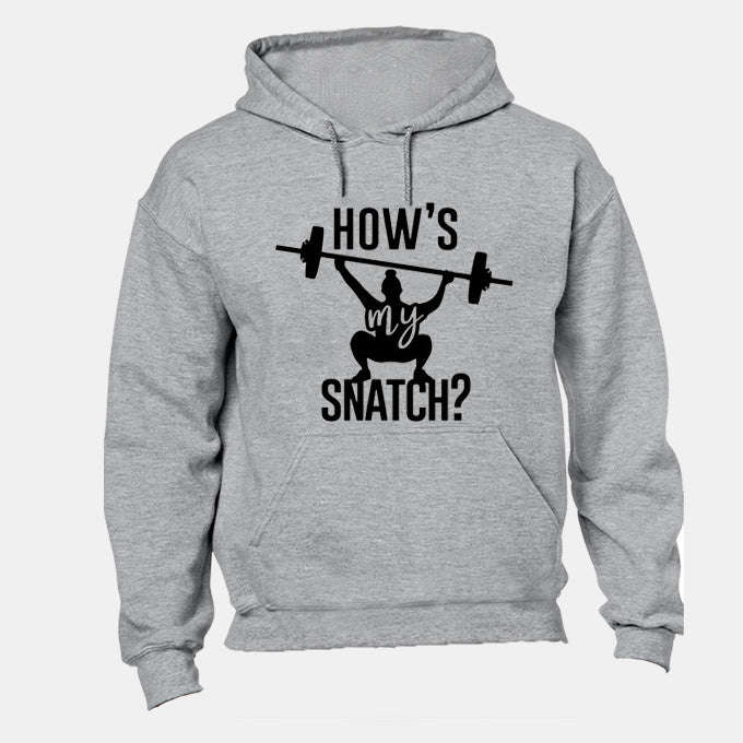How's My Snatch - Weightlifting - Hoodie