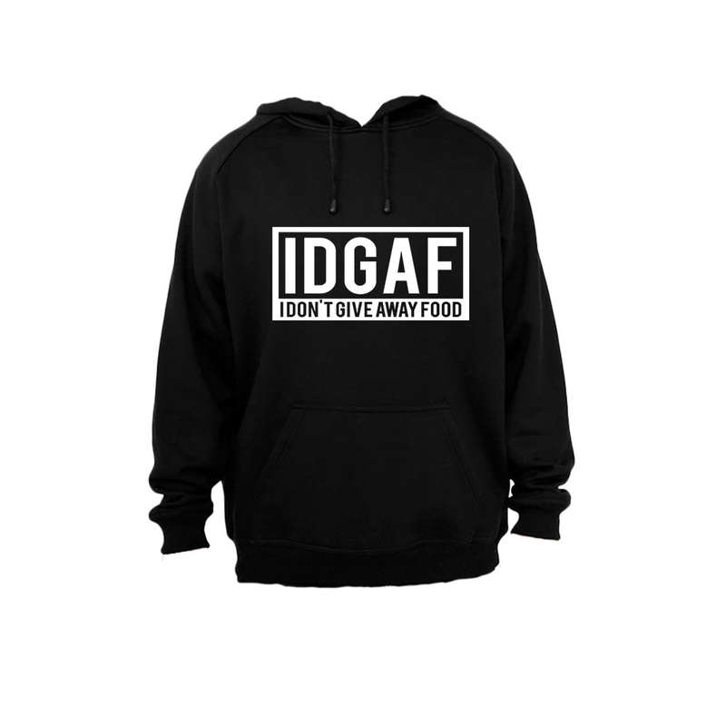 IDGAF - I Don't Give Away Food - Hoodie