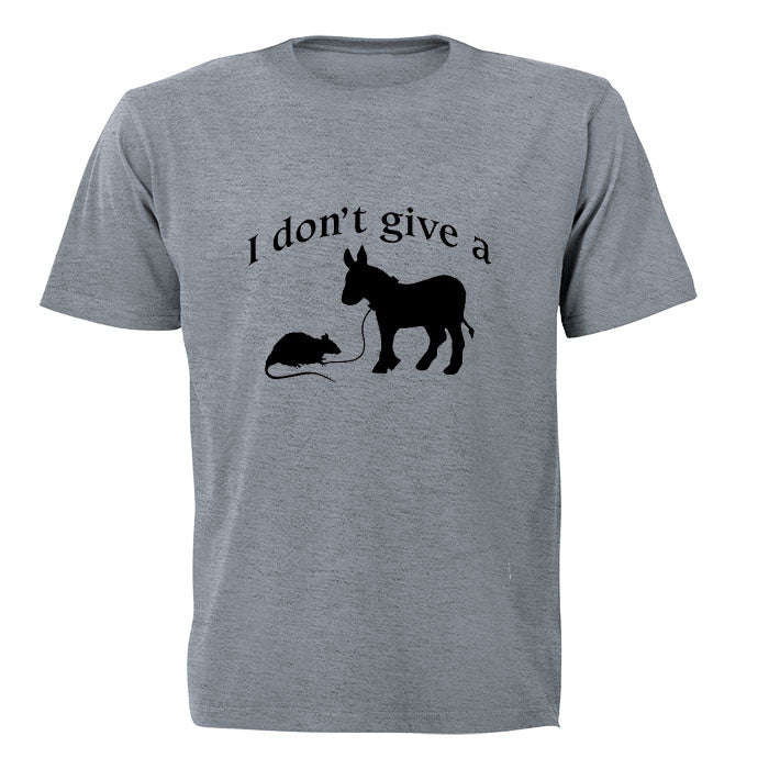 I dont give a... - Adults - T-Shirt