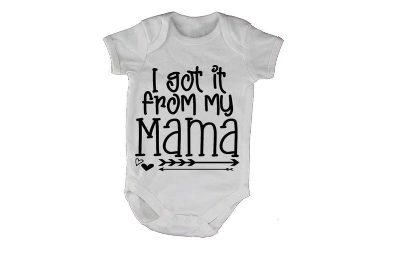 Got It From My Mama - Baby Grow