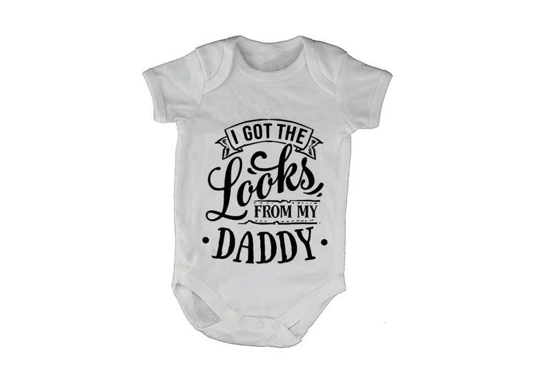 I Got The Looks from my Daddy - Baby Grow