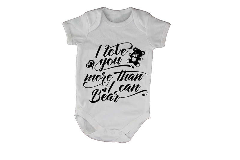 Love You More Than I Can Bear - Baby Grow