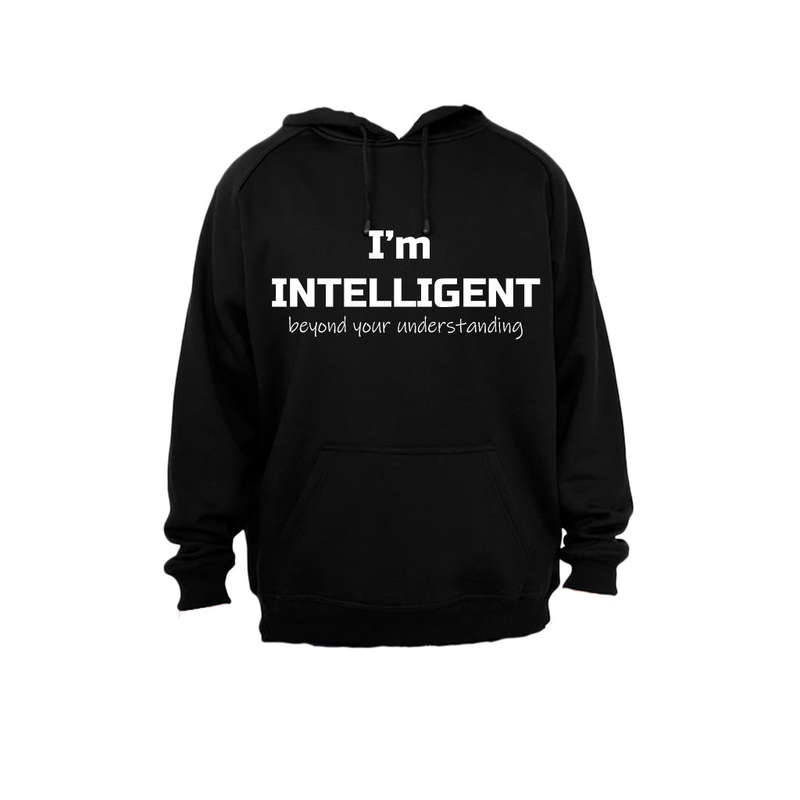 I'm Intelligent - Hoodie