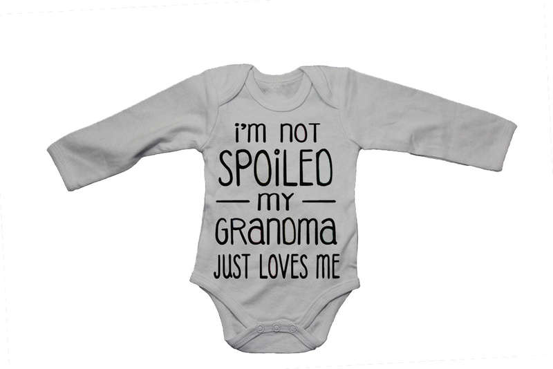 I'm Not Spoiled - My Grandma Just Loves Me - Baby Grow