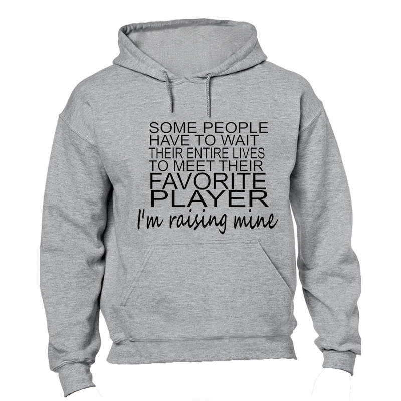 I'm Raising Mine - Hoodie