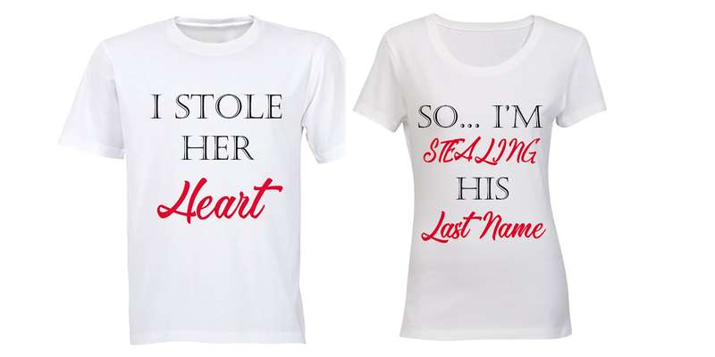 I Stole her Heart... So I'm Stealing his Last Name - Couples Tees