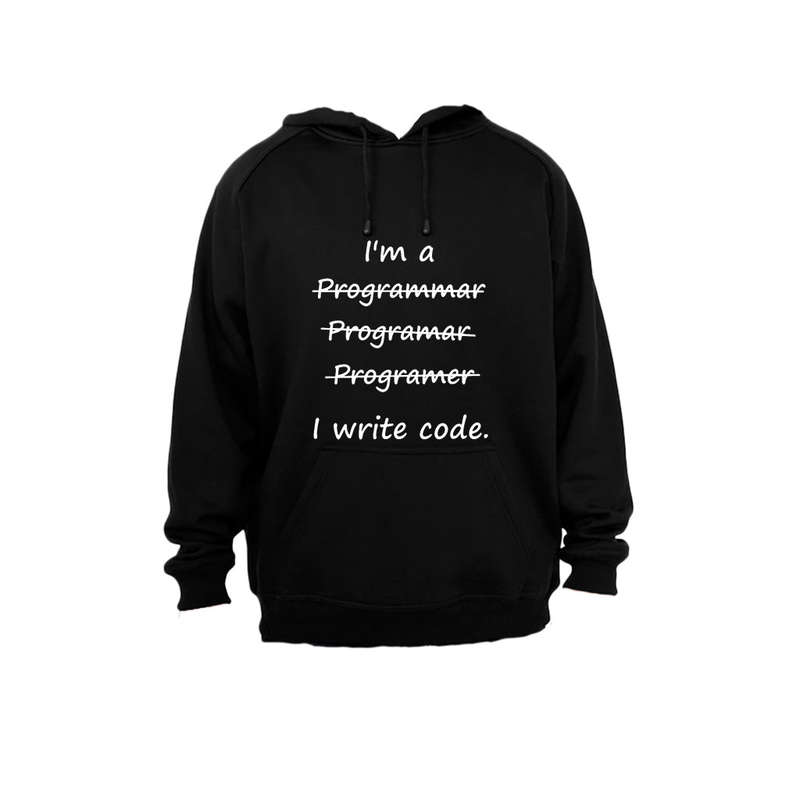 I'm A Programmer - I Write Code - Hoodie