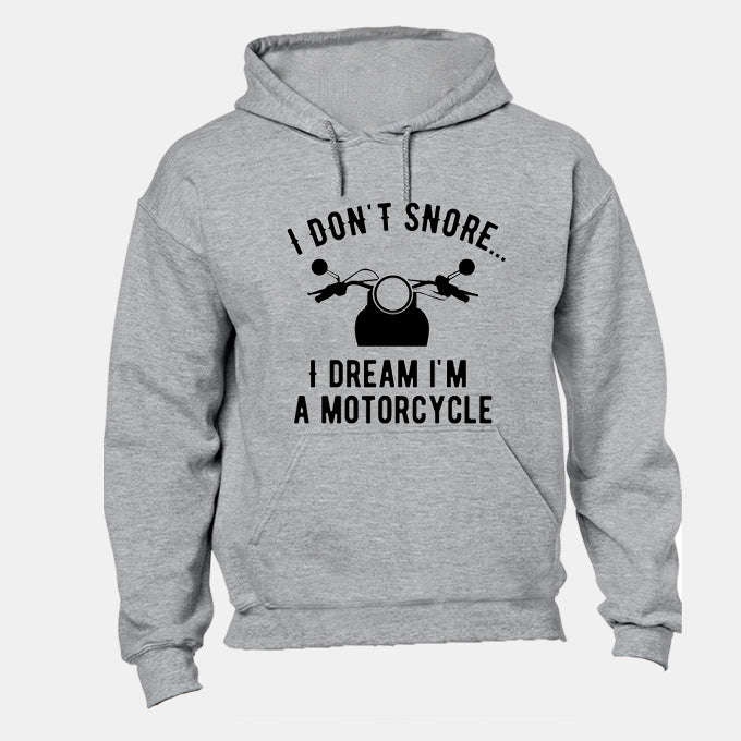 I Don't Snore - Hoodie