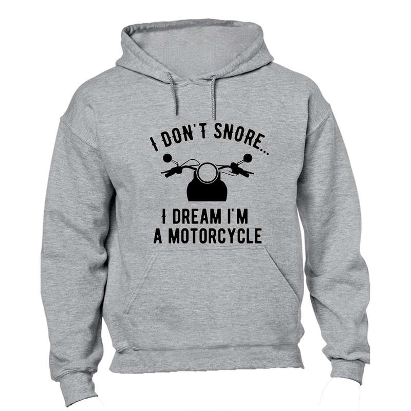 I Don't Snore - Hoodie