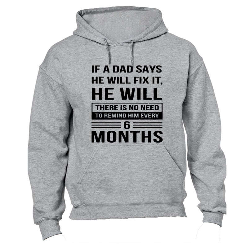 If A Dad Says He Will Fix It... - Hoodie