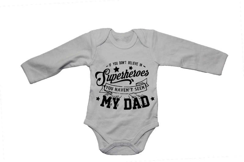 If you don't believe in Superheroes - You haven't seen my Dad! - Baby Grow