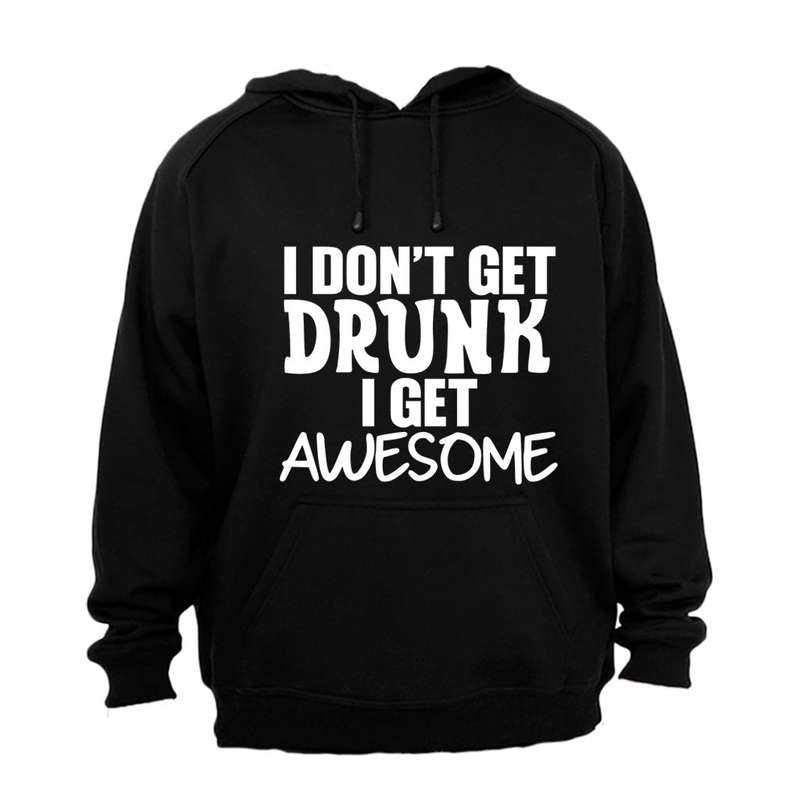I Get Awesome - Hoodie