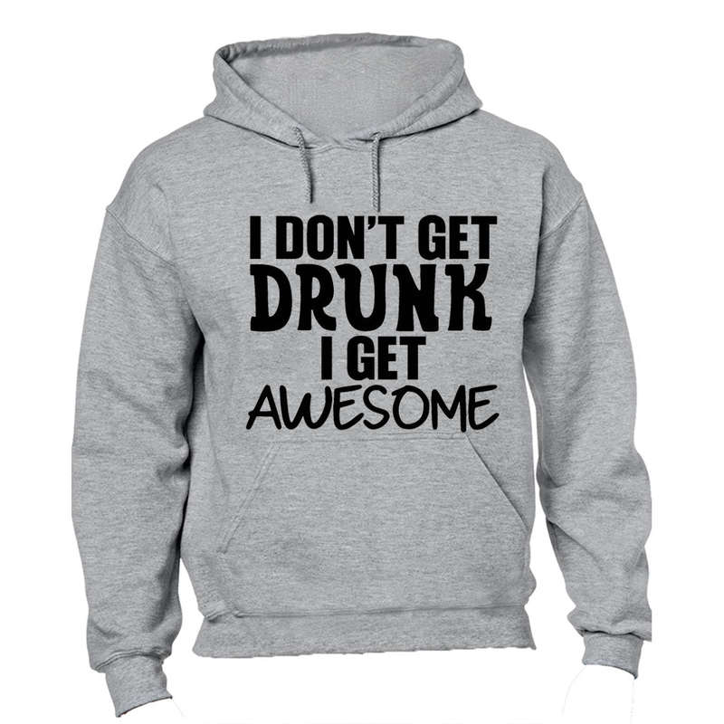 I Get Awesome - Hoodie