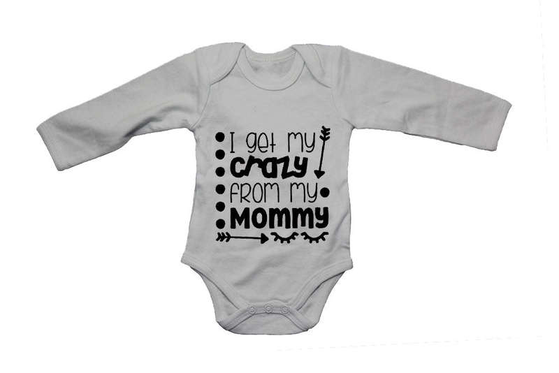 I Get My Crazy From My Mommy - Baby Grow