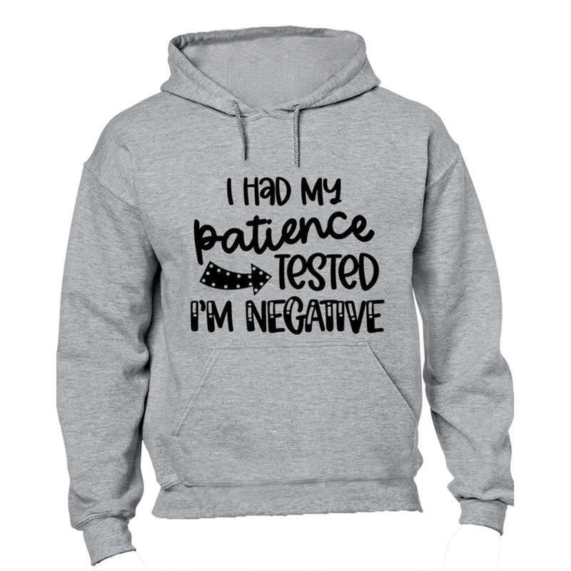 I Had My Patience Tested - Hoodie