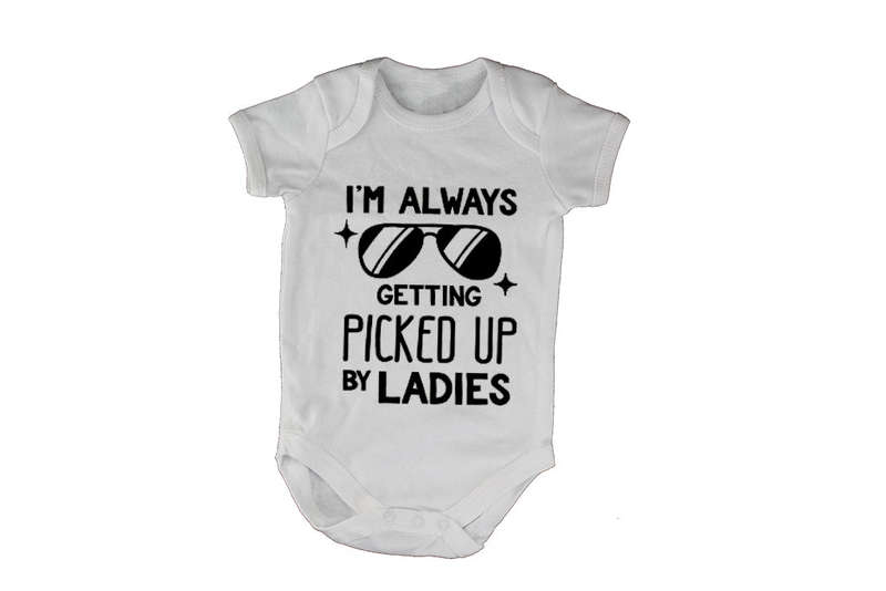 I'm Always Getting Picked Up by Ladies - Baby Grow