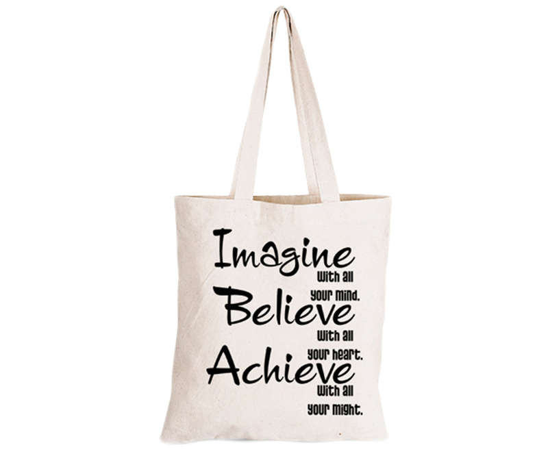 Imagine - Believe & Achieve - Eco-Cotton Natural Fibre Bag