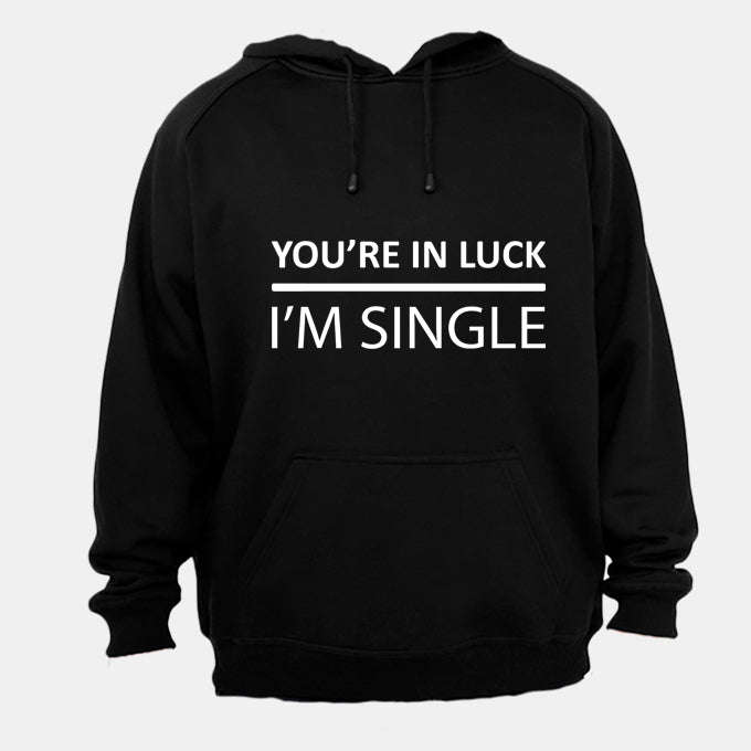 In Luck - I'm Single - Hoodie