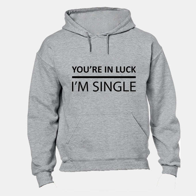 In Luck - I'm Single - Hoodie