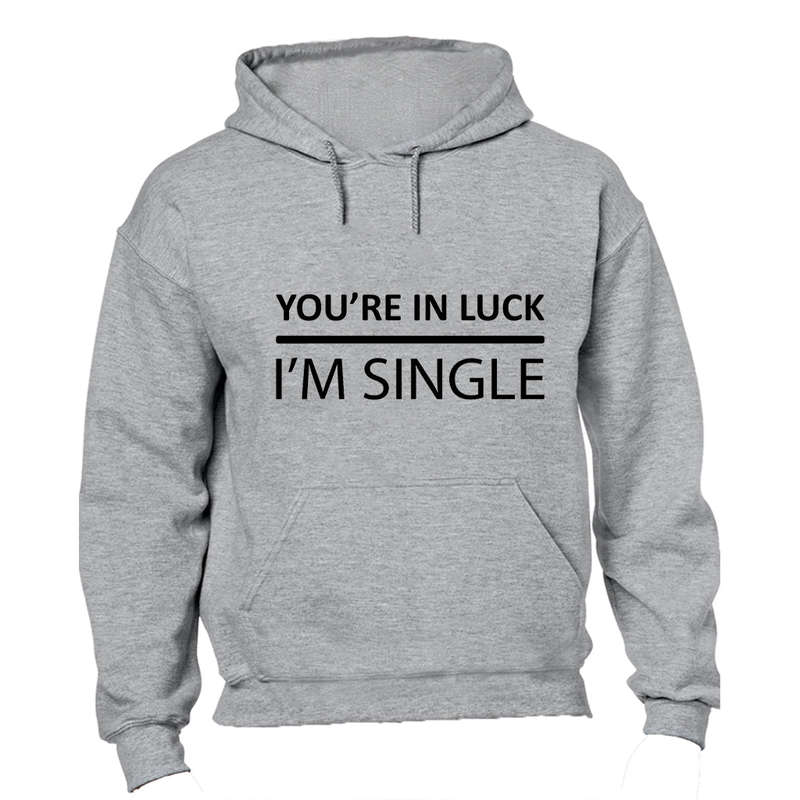 In Luck - I'm Single - Hoodie