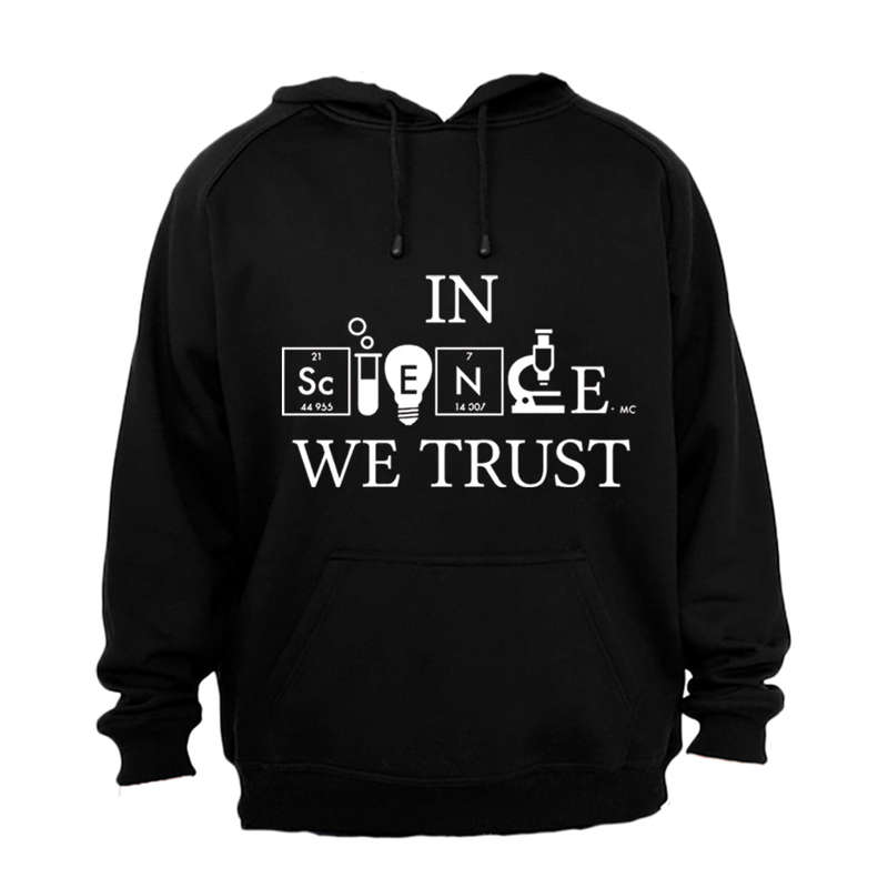 In Science We Trust - Hoodie