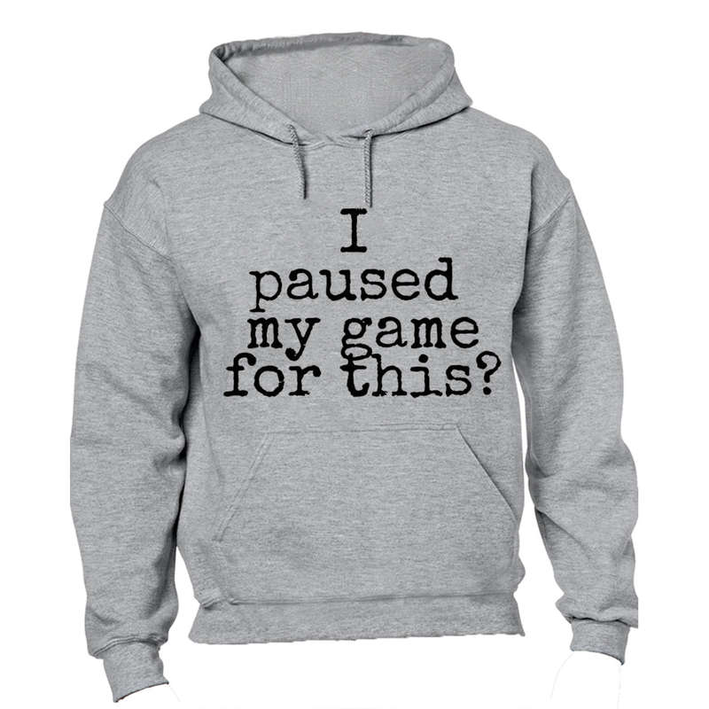 Paused My Game - Not Impressed - Hoodie