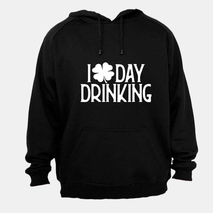 Irish Day Drinking - St. Patrick's Day - Hoodie
