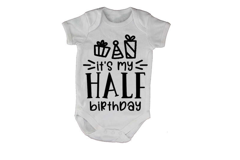 It's My Half Birthday - Baby Grow