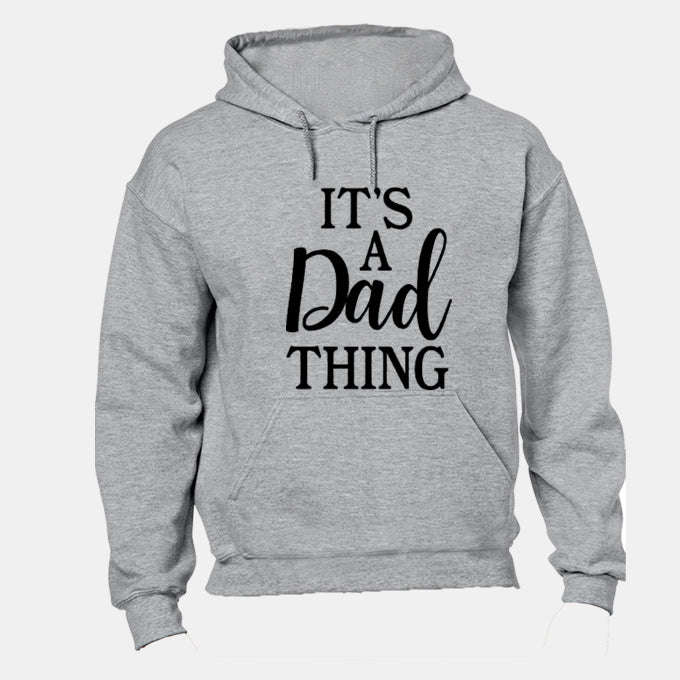 It's A Dad Thing - Hoodie