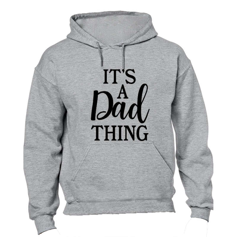 It's A Dad Thing - Hoodie