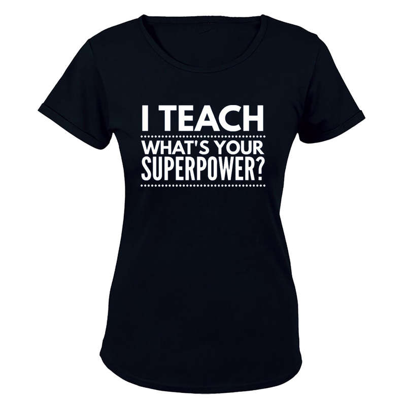 I TEACH - Superpower - Ladies - T-Shirt