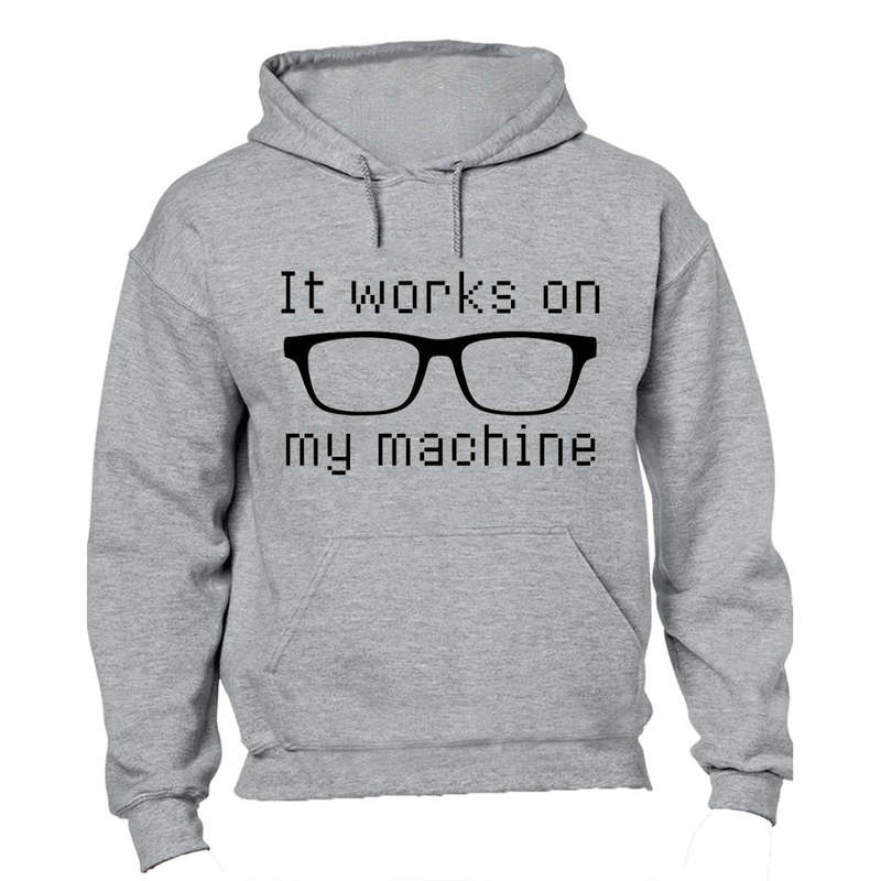 It Works On My Machine - Hoodie