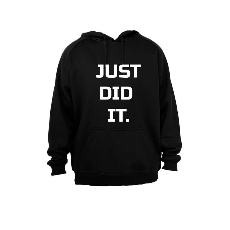 Just Did It. - Hoodie
