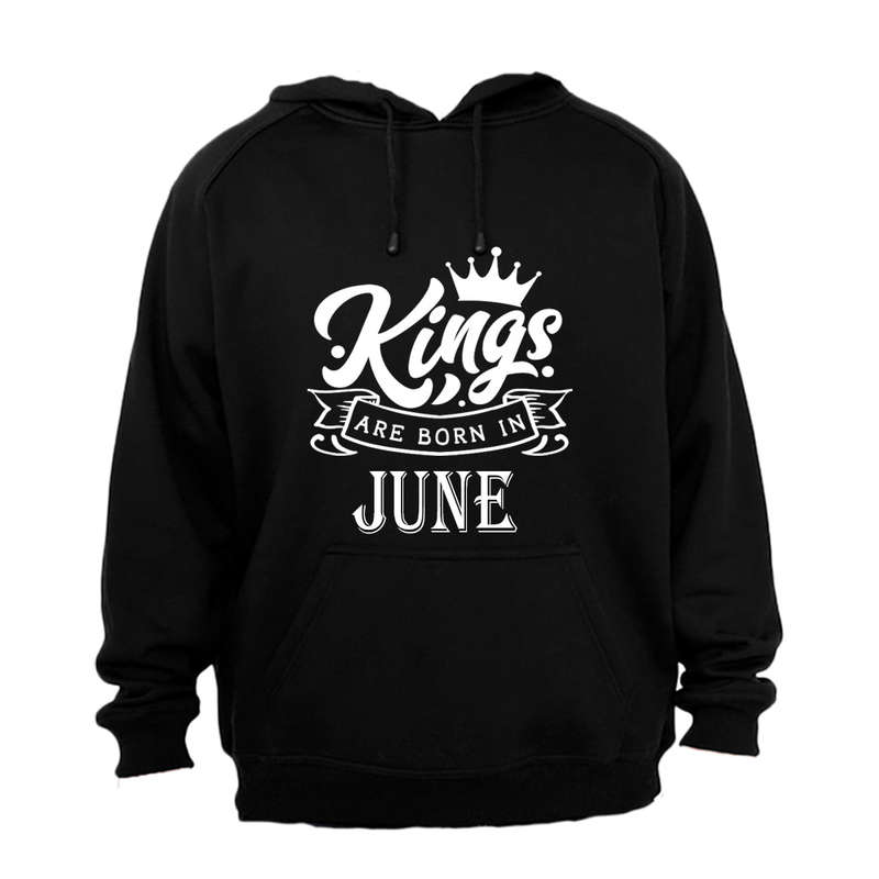 Kings Are Born in June - Hoodie