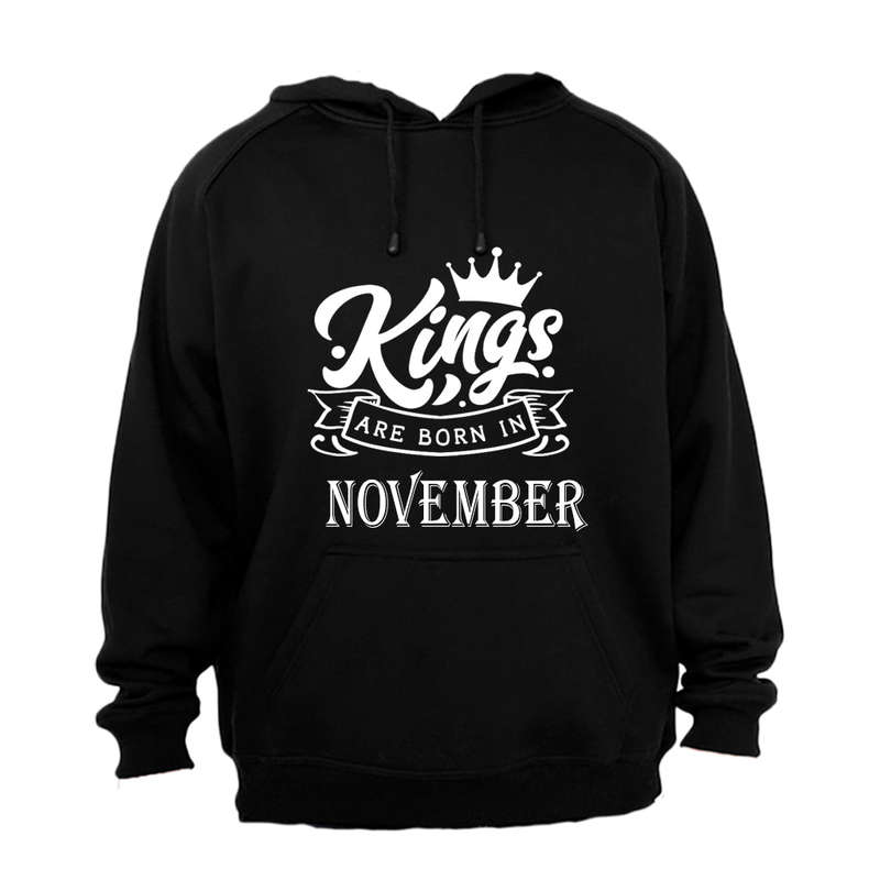 Kings Are Born in November - Hoodie