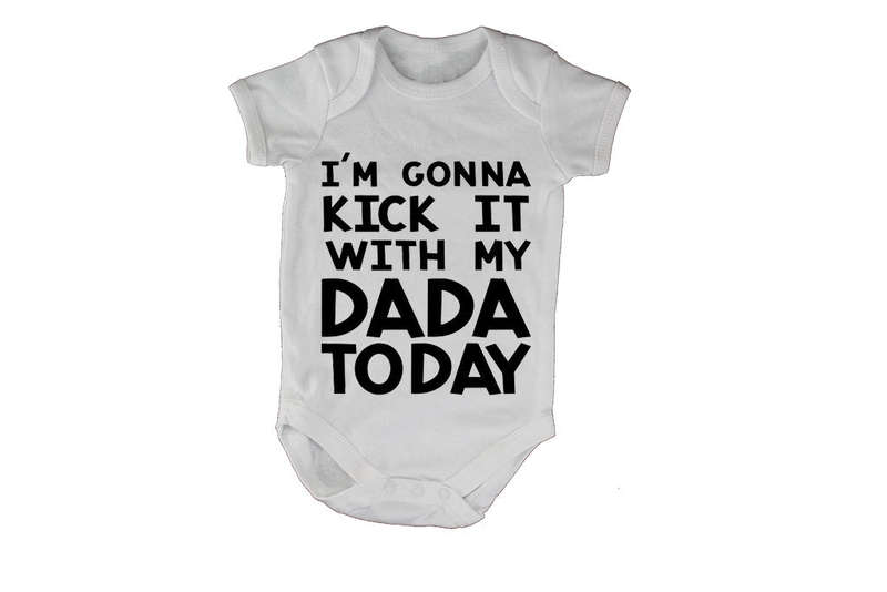 Kick It With My Dada - Baby Grow